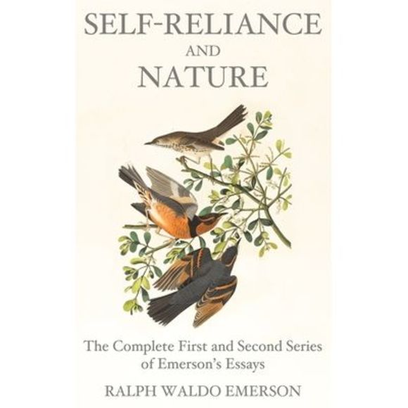 Self-Reliance and Nature: The Complete First and Second Series of Emerson's Essa - Picture 1 of 1